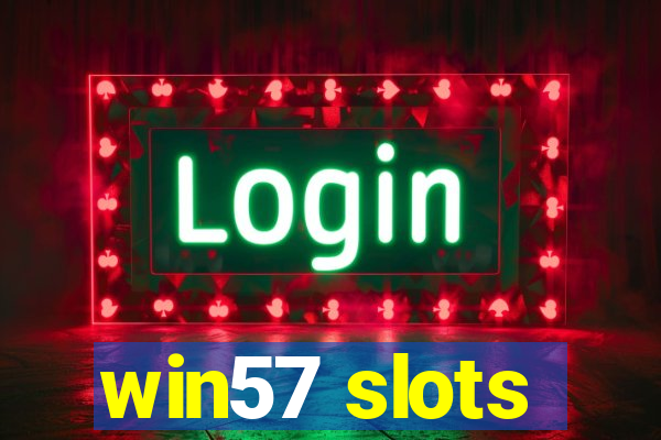 win57 slots